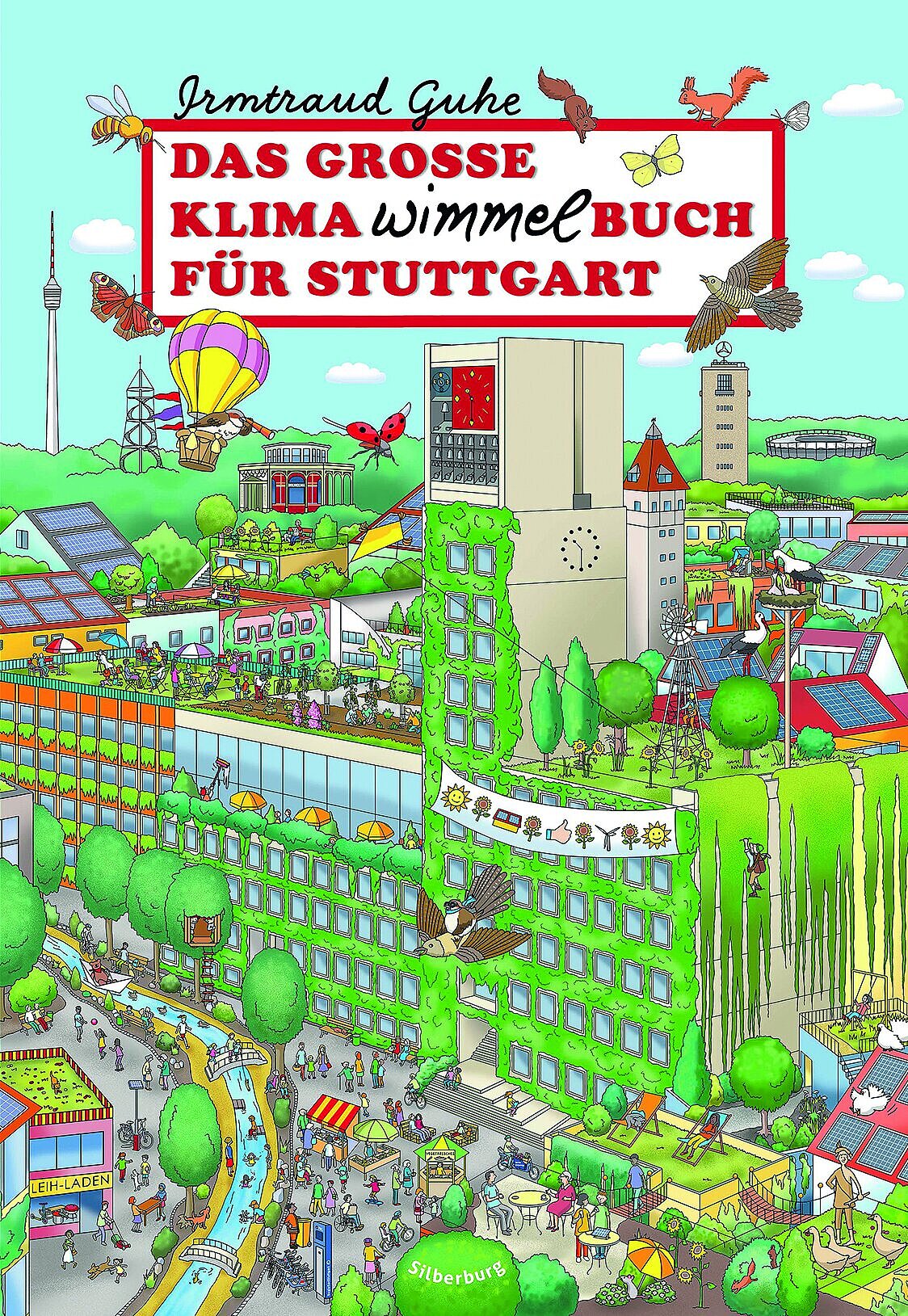 Buntes Buchcover mit einer lebendigen, umweltfreundlichen Stuttgarter Stadtlandschaft, viel Grün, Solaranlagen und Tieren. Titel: "Das große Klimawimmelbuch für Stuttgart".